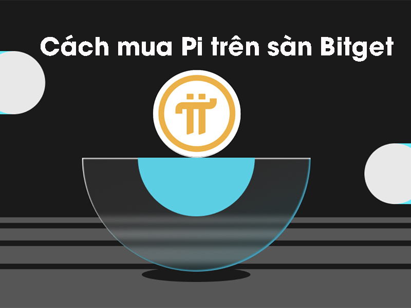 Cách mua Pi trên sàn Bitget